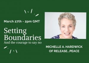 Setting Boundaries Online Workshop with Michelle A. Hardwick of Release...Peace