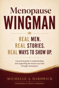 Menopause Wingman by Michelle A. Hardwick